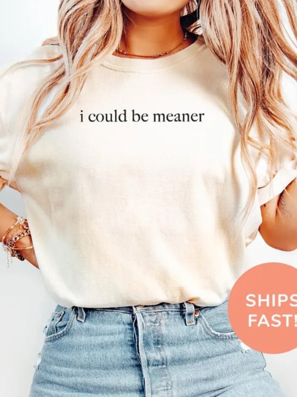 I Could Be Meaner Shirt, Funny Humor Shirt, Quote Shirt